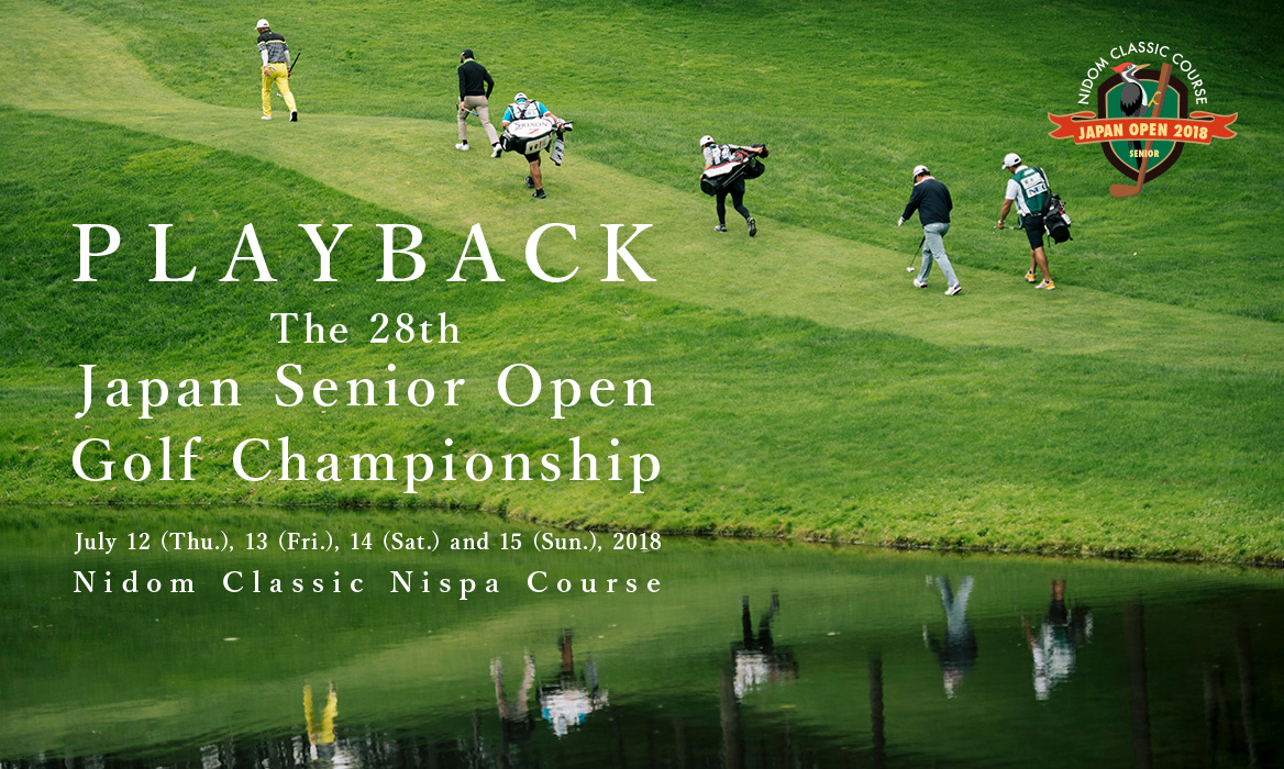 PLAYBACK The 28th Japan Senior Open Golf Championship