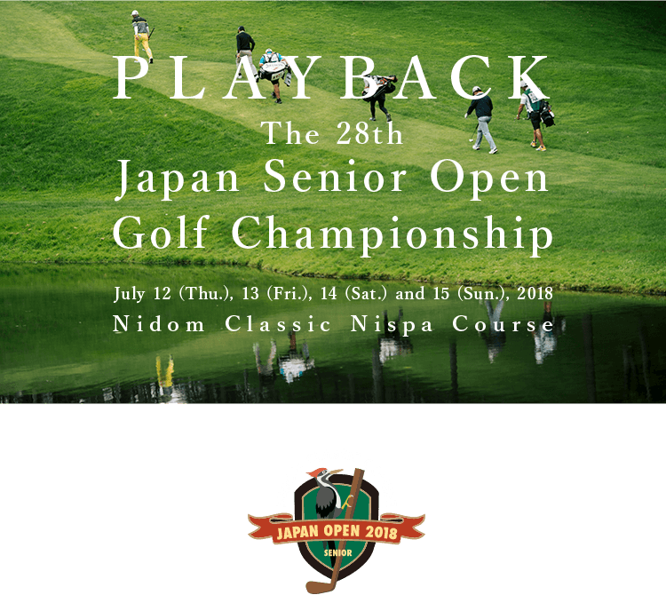 PLAYBACK The 28th Japan Senior Open Golf Championship